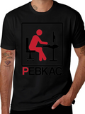 PEBKAC T-Shirt - Problem Exists Between Keyboard and Chair