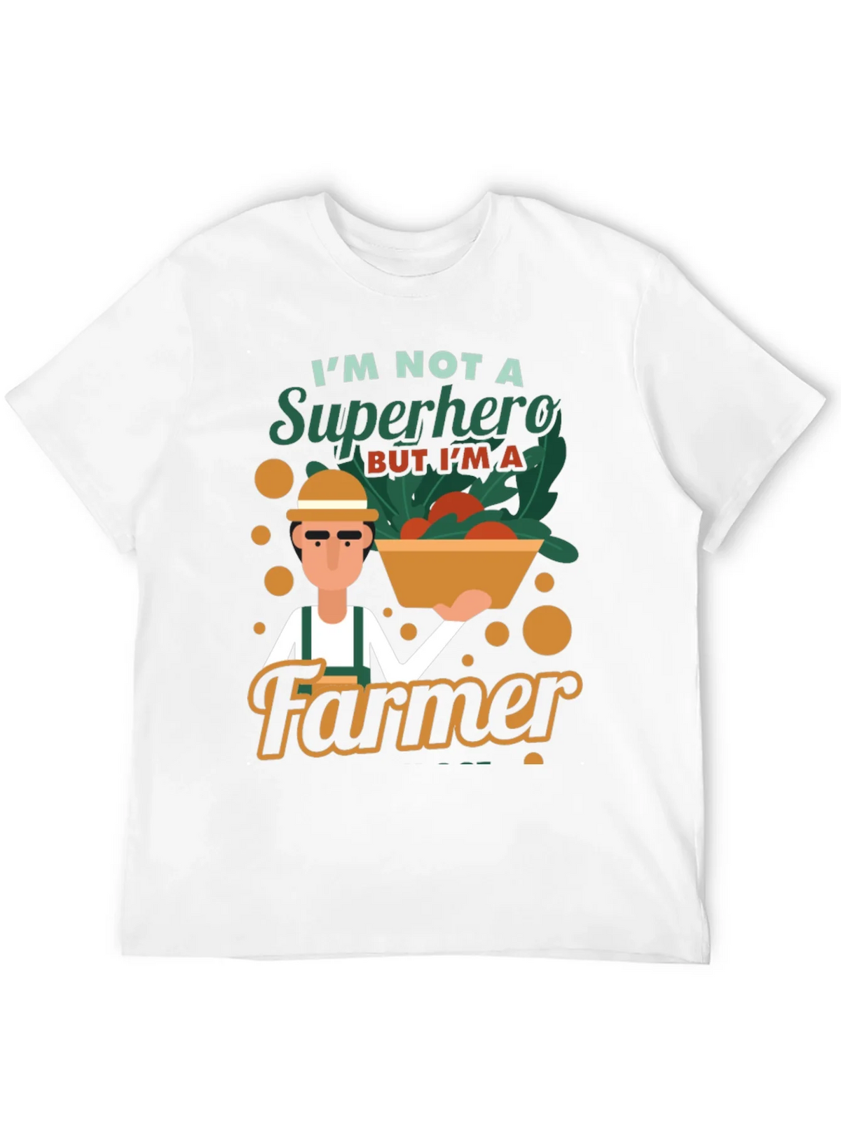 Im Not A Superhero Farmer Graphic T-Shirt