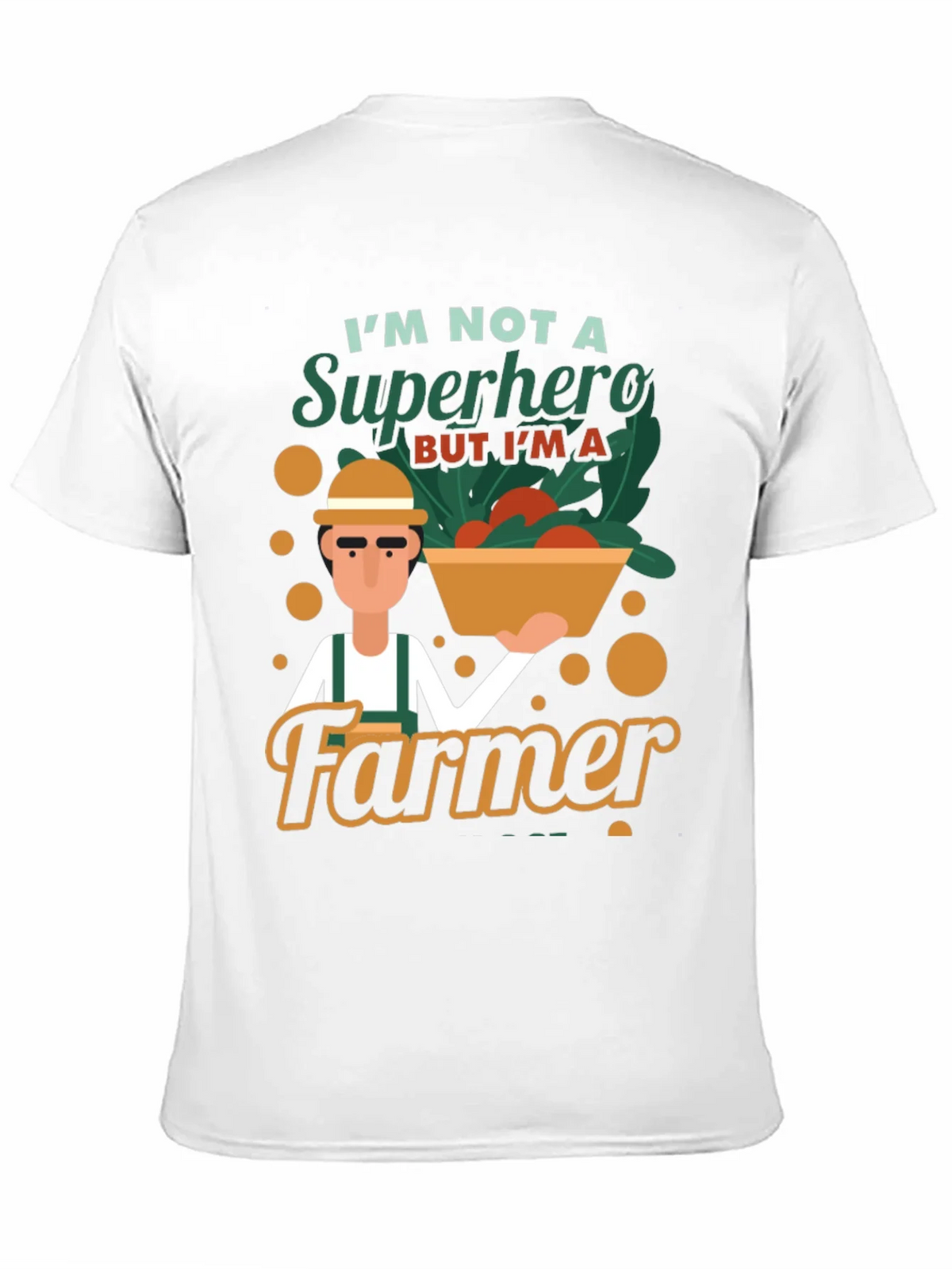 Im Not A Superhero Farmer Graphic T-Shirt
